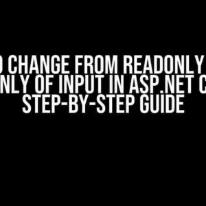 How to Change from Readonly to Not Readonly of Input in ASP.NET Core: A Step-by-Step Guide